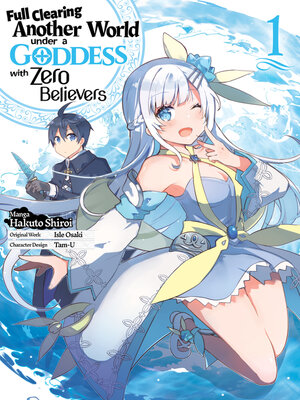 cover image of Full Clearing Another World under a Goddess with Zero Believers, Volume 1
